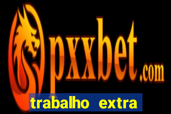 trabalho extra final de semana